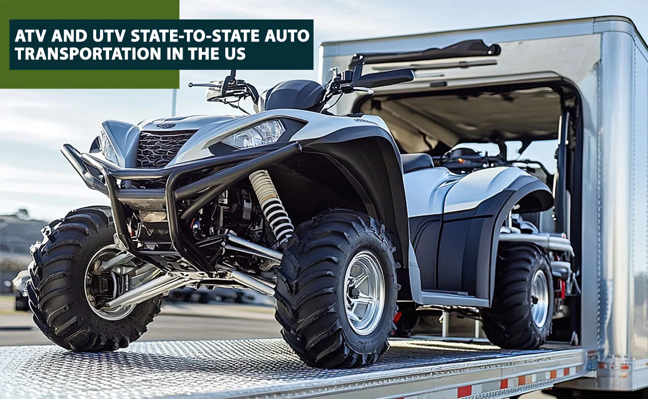 ATV and UTV State-to-State Auto Transportation in the United States of America